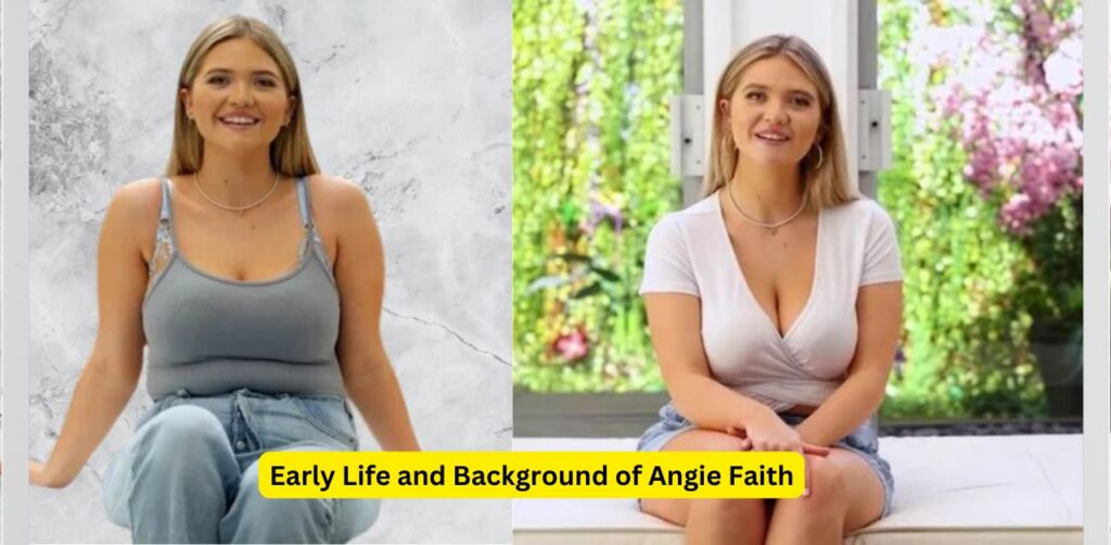 Early Life and Background of Angie Faith 