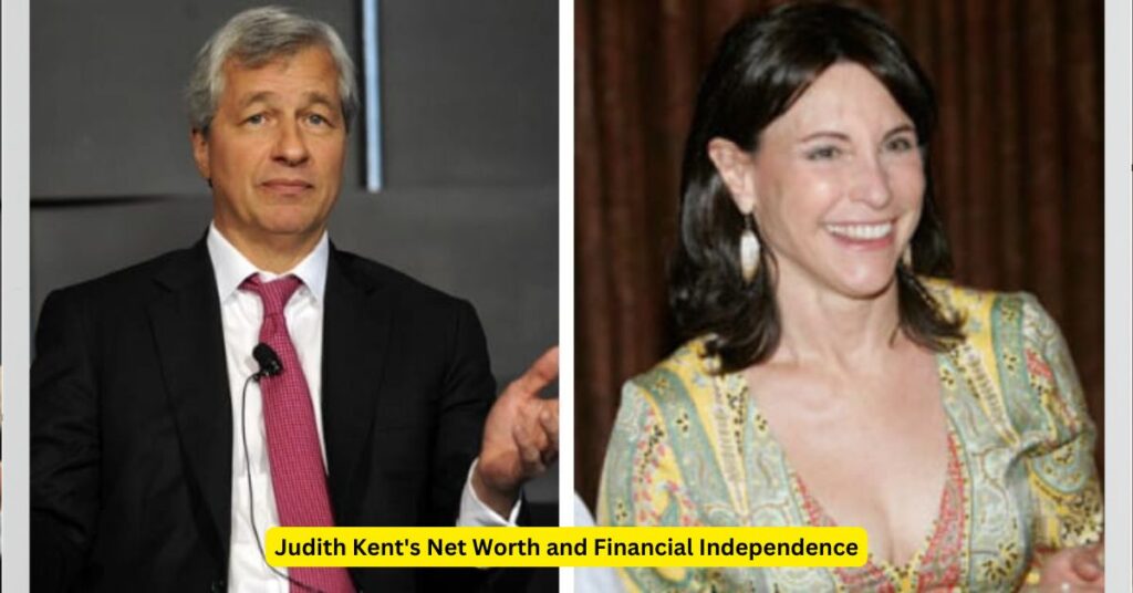 Judith Kent's Net Worth and Financial Independence