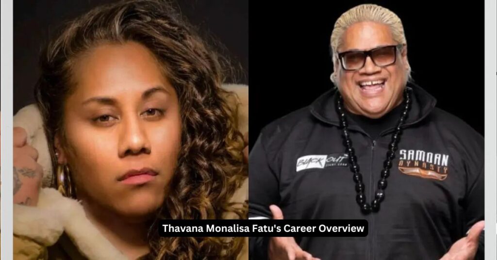 Thavana Monalisa Fatu's Career Overview