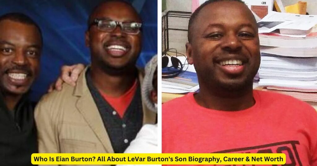 Who Is Eian Burton All About LeVar Burton's Son Biography, Career & Net Worth