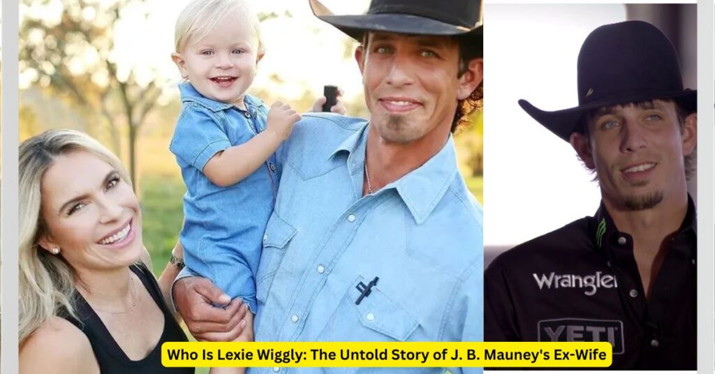 Who Is Lexie Wiggly The Untold Story of J. B. Mauney's Ex-Wife