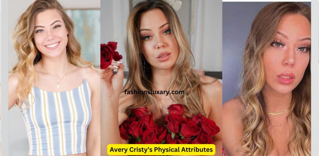 Avery Cristy’s Height, Weight, and Physical Attributes