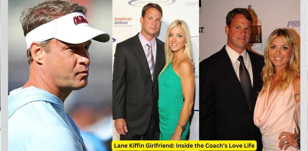 Lane Kiffin Girlfriend Inside the Coach’s Love Life