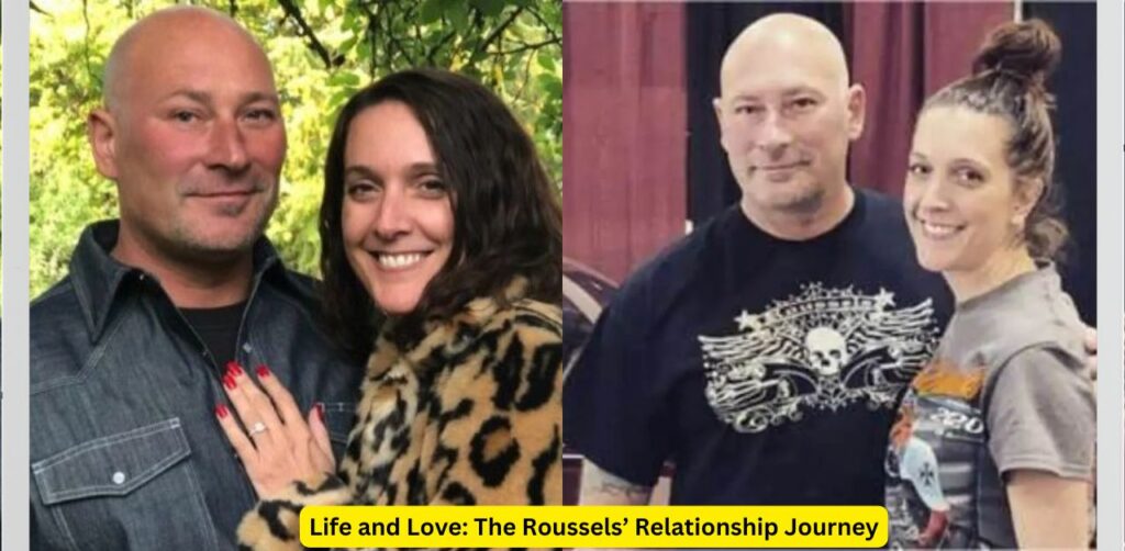 Life and Love The Roussels’ Relationship Journey