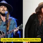 Lukas Nelson and Tota Nelson A Deep Dive into Their Love Story