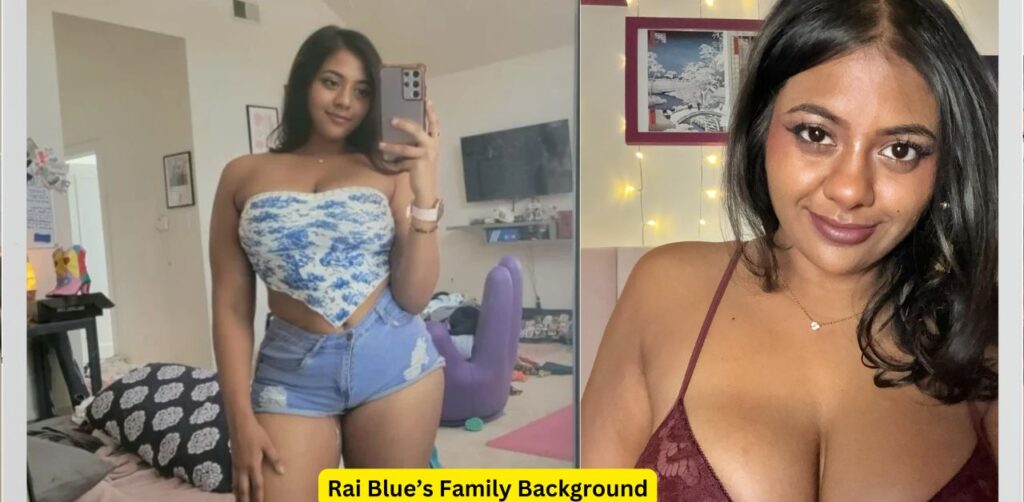 Rai Blue’s Family Background