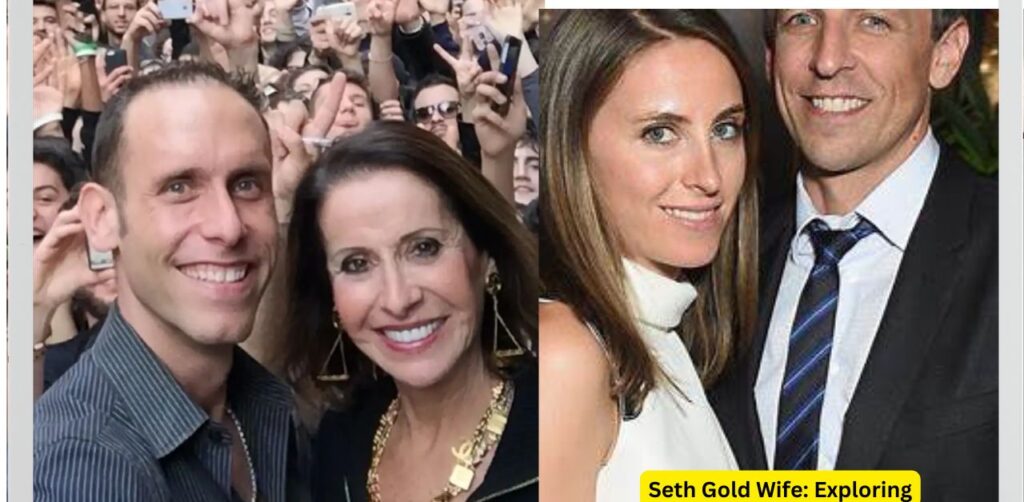 Seth Gold Wife Exploring the Mystery Behind Their Love Story