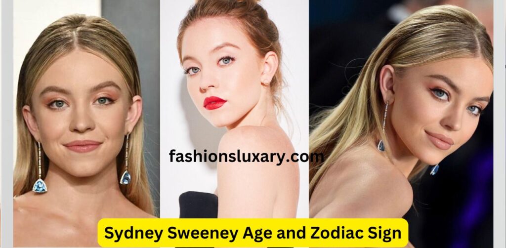 Sydney Sweeney Age and Zodiac Sign