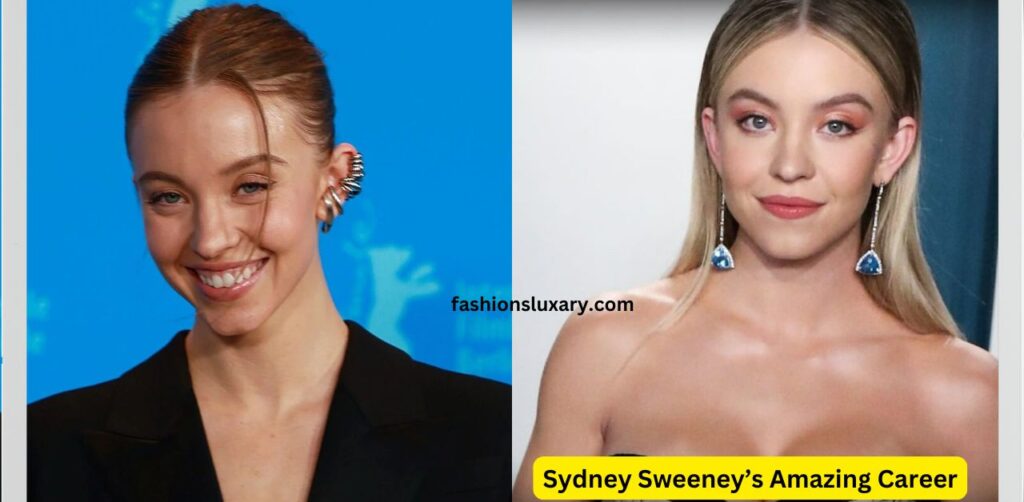 Sydney Sweeney’s Amazing Career 