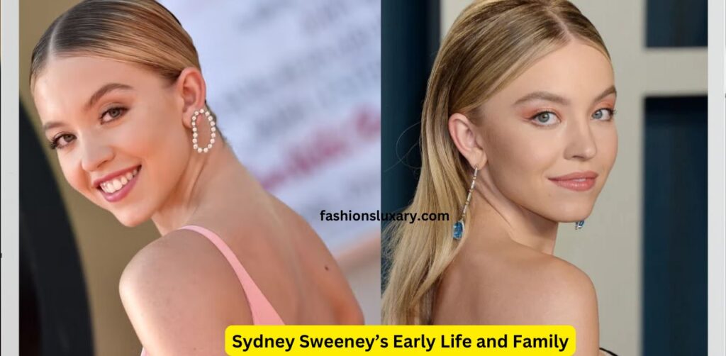 Sydney Sweeney’s Early Life and Family