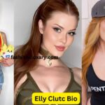 Elly Clutch: Bio, Age, Career, Net Worth, Height, Education, Boyfriend & More