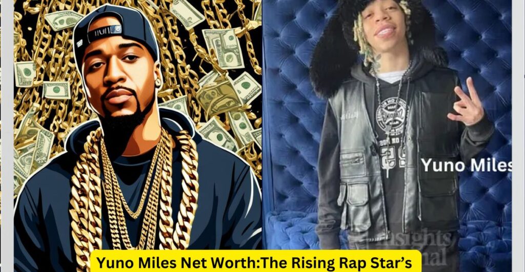 Yuno Miles Net WorthThe Rising Rap Star’s Financial Journey